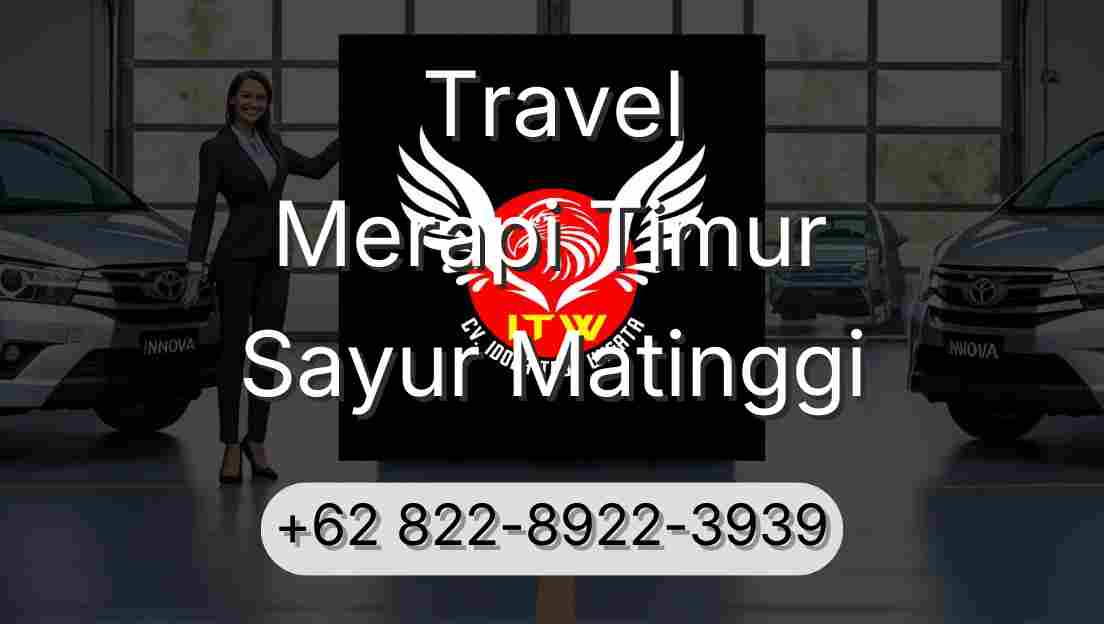 Travel Merapi Timur Sayur Matinggi