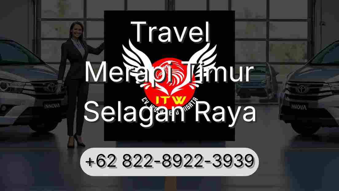 Travel Merapi Timur Selagan Raya