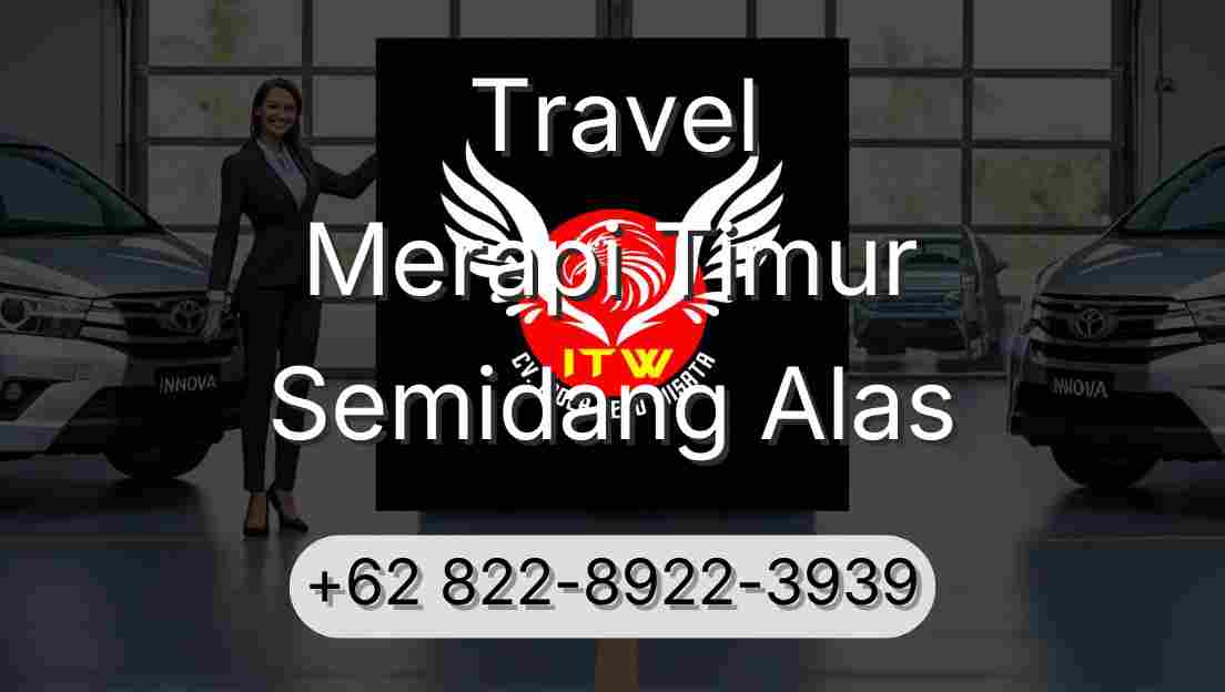 Travel Merapi Timur Semidang Alas