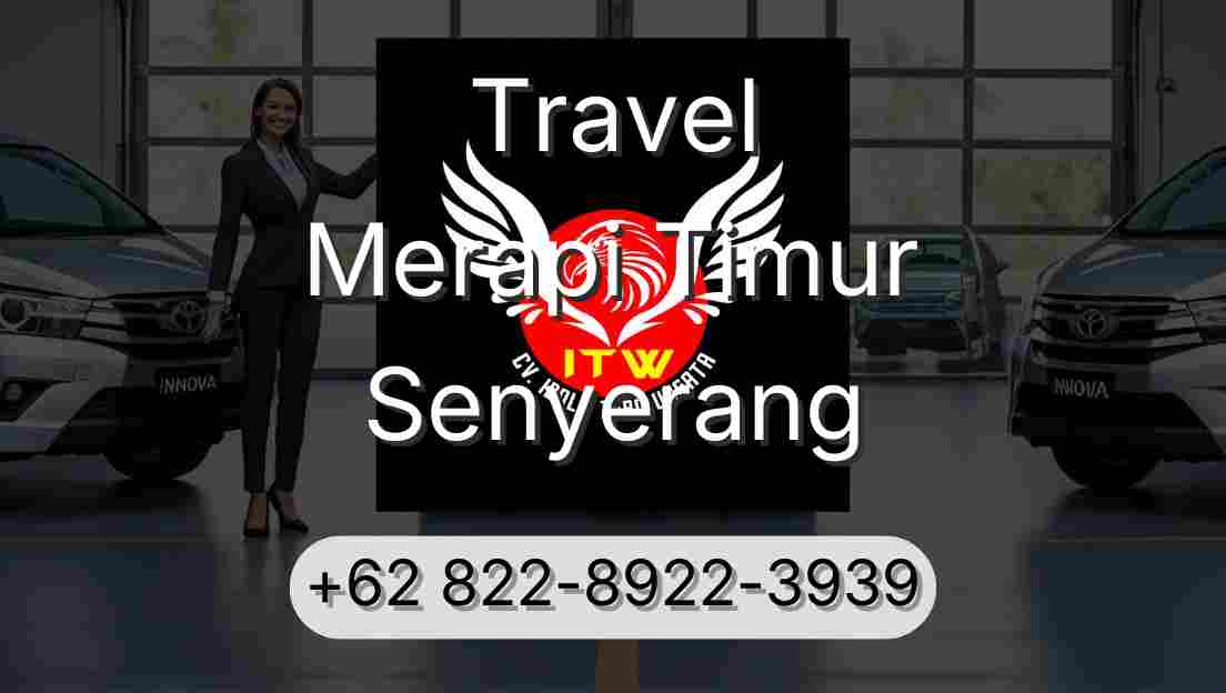 Travel Merapi Timur Senyerang