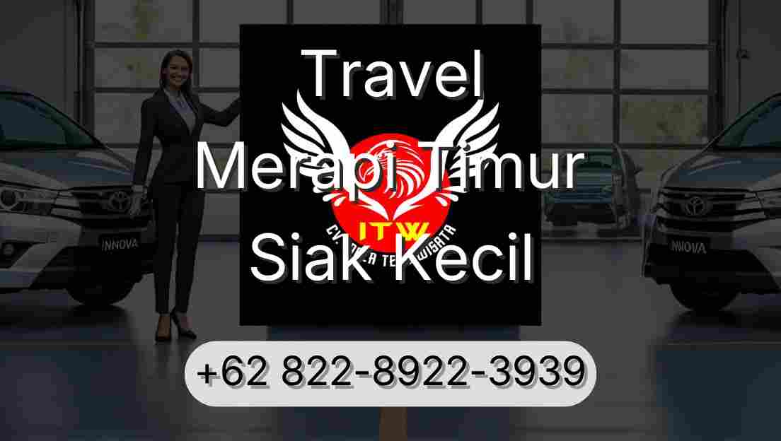 Travel Merapi Timur Siak Kecil