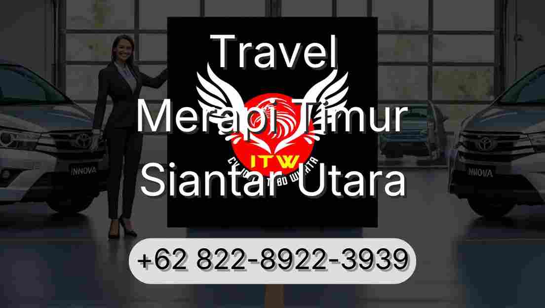 Travel Merapi Timur Siantar Utara