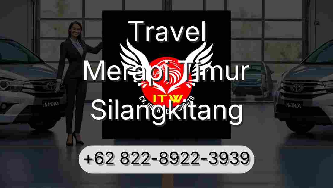 Travel Merapi Timur Silangkitang