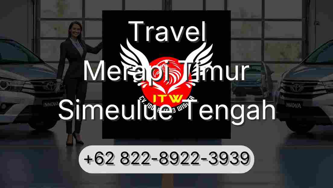 Travel Merapi Timur Simeulue Tengah