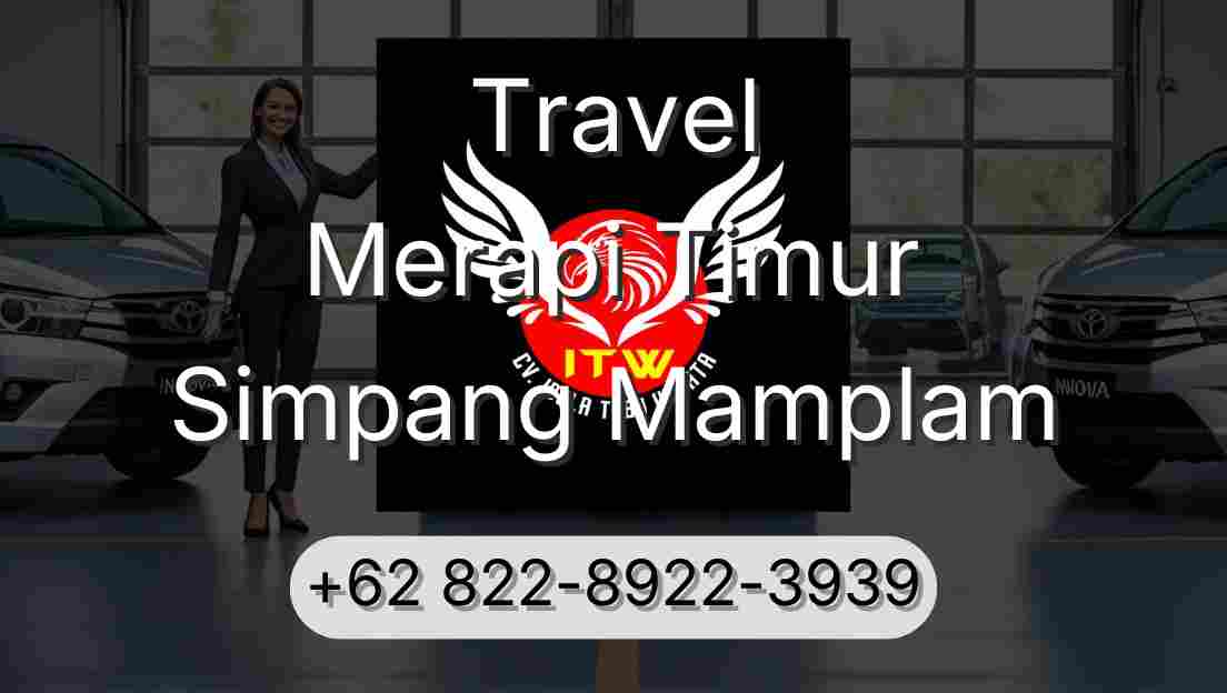 Travel Merapi Timur Simpang Mamplam