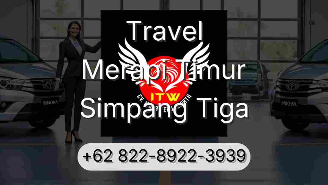 Travel Merapi Timur Simpang Tiga