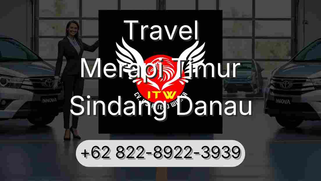 Travel Merapi Timur Sindang Danau