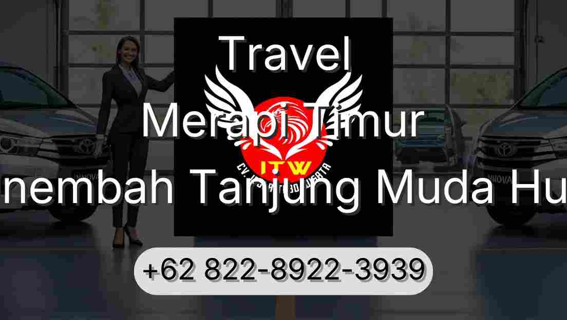 Travel Merapi Timur Sinembah Tanjung Muda Hulu