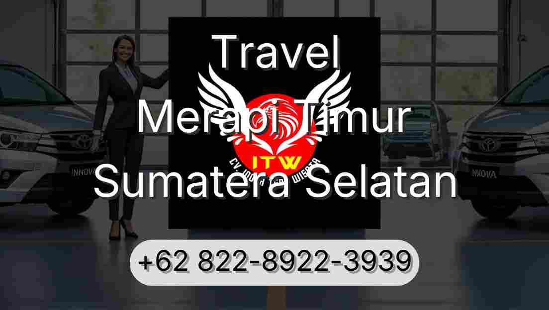 Travel Merapi Timur Sumatera Selatan