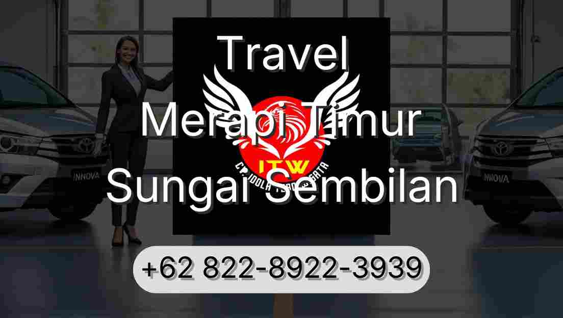 Travel Merapi Timur Sungai Sembilan