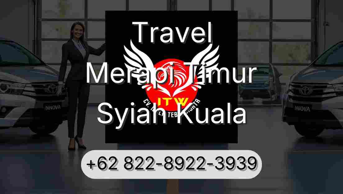 Travel Merapi Timur Syiah Kuala