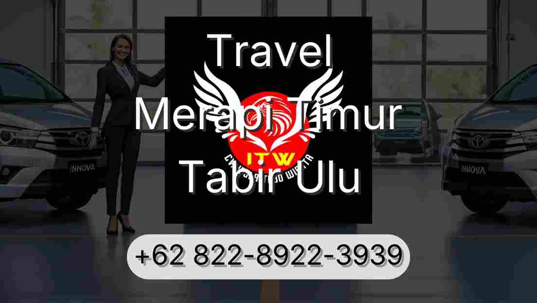 Travel Merapi Timur Tabir Ulu