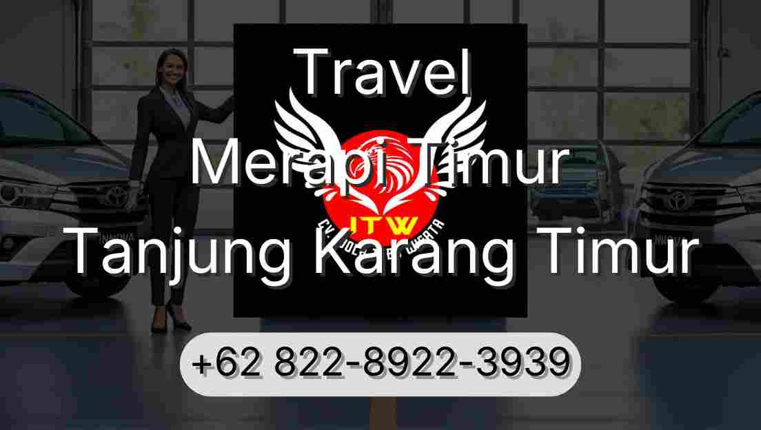 Travel Merapi Timur Tanjung Karang Timur