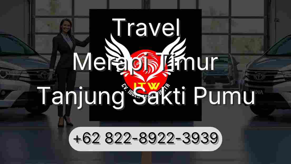 Travel Merapi Timur Tanjung Sakti Pumu
