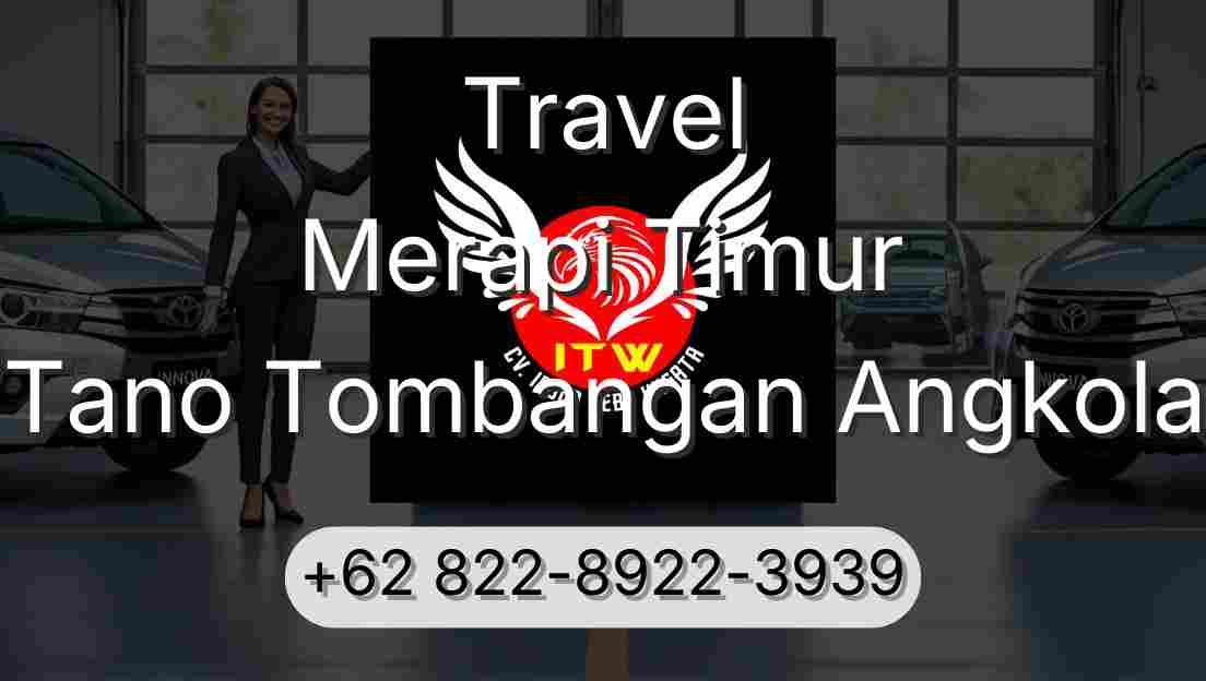 Travel Merapi Timur Tano Tombangan Angkola