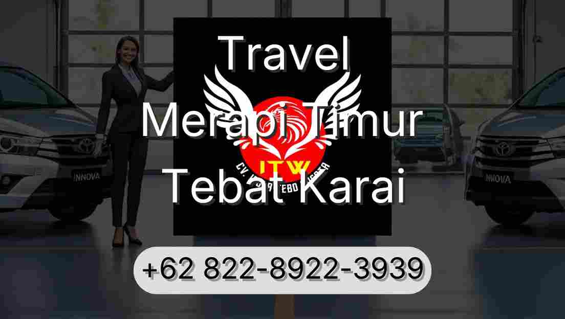Travel Merapi Timur Tebat Karai