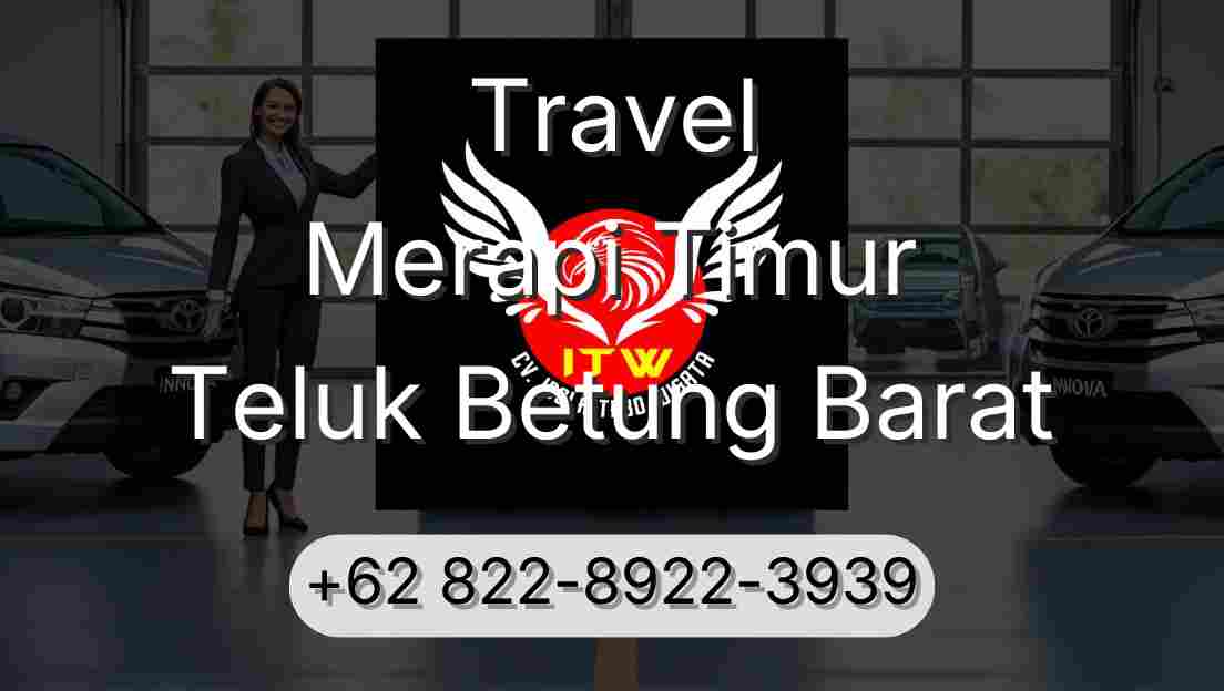 Travel Merapi Timur Teluk Betung Barat