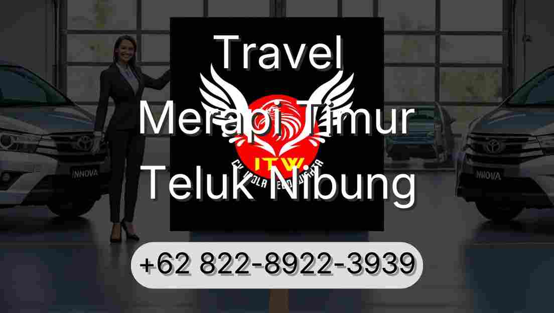 Travel Merapi Timur Teluk Nibung