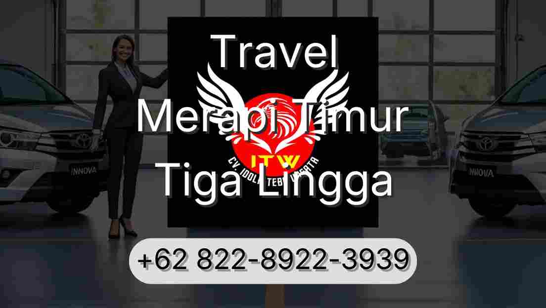Travel Merapi Timur Tiga Lingga