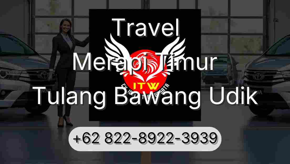 Travel Merapi Timur Tulang Bawang Udik