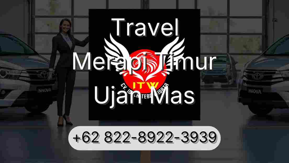 Travel Merapi Timur Ujan Mas