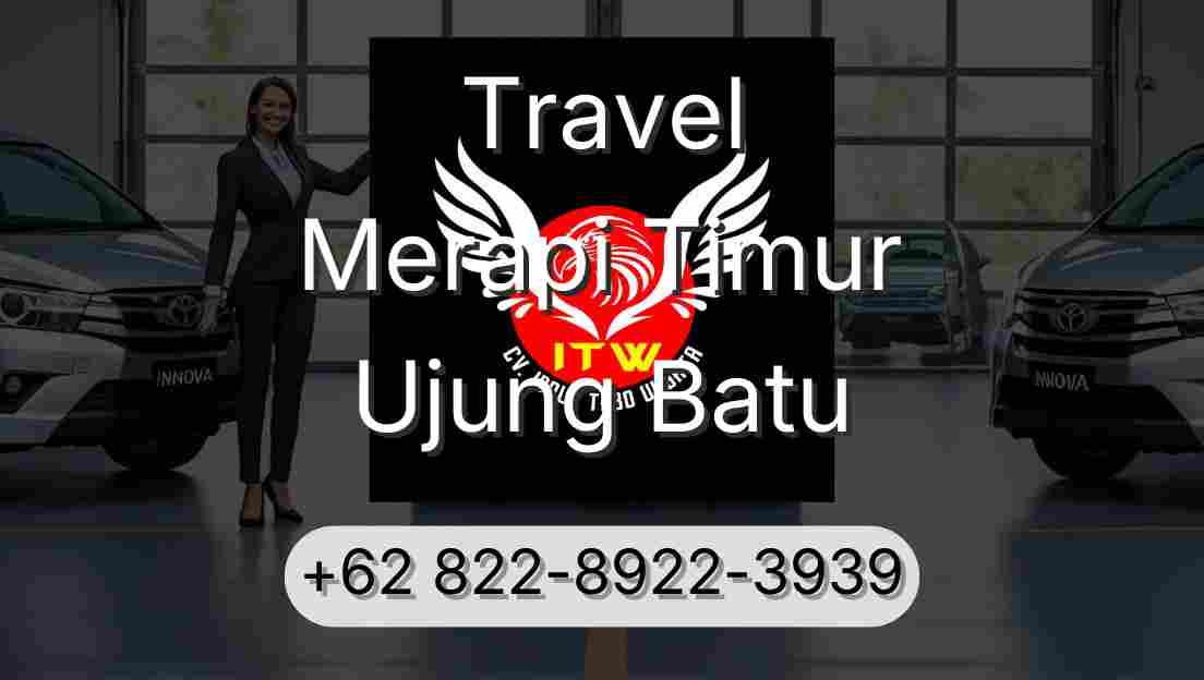 Travel Merapi Timur Ujung Batu