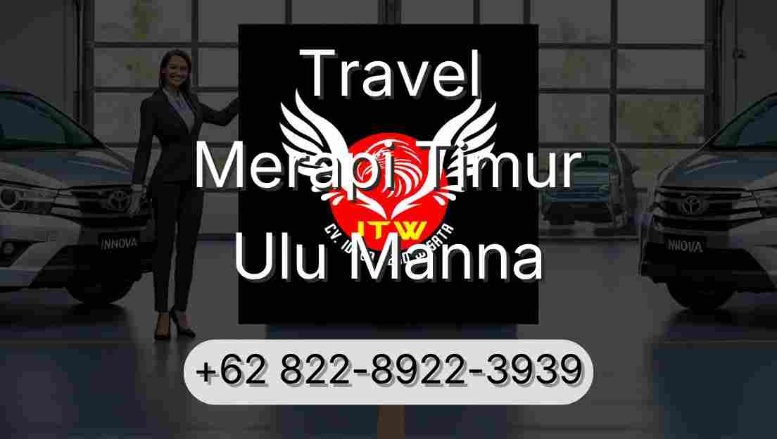 Travel Merapi Timur Ulu Manna