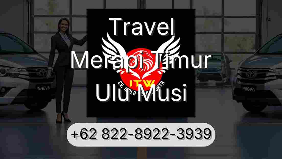 Travel Merapi Timur Ulu Musi
