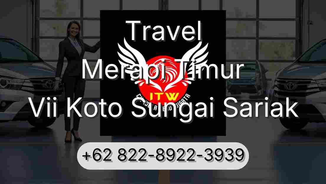 Travel Merapi Timur Vii Koto Sungai Sariak