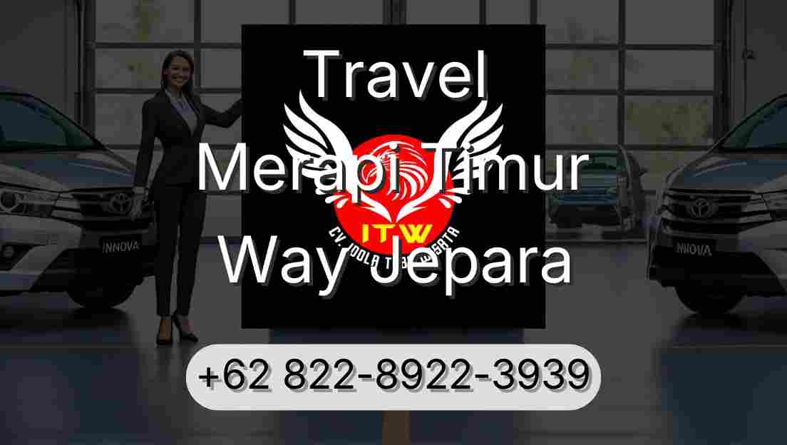 Travel Merapi Timur Way Jepara