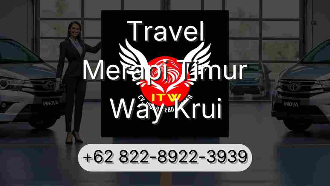 Travel Merapi Timur Way Krui