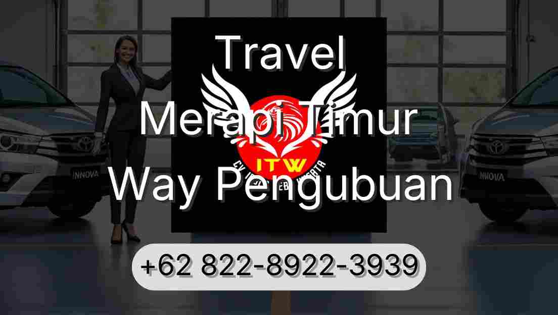 Travel Merapi Timur Way Pengubuan