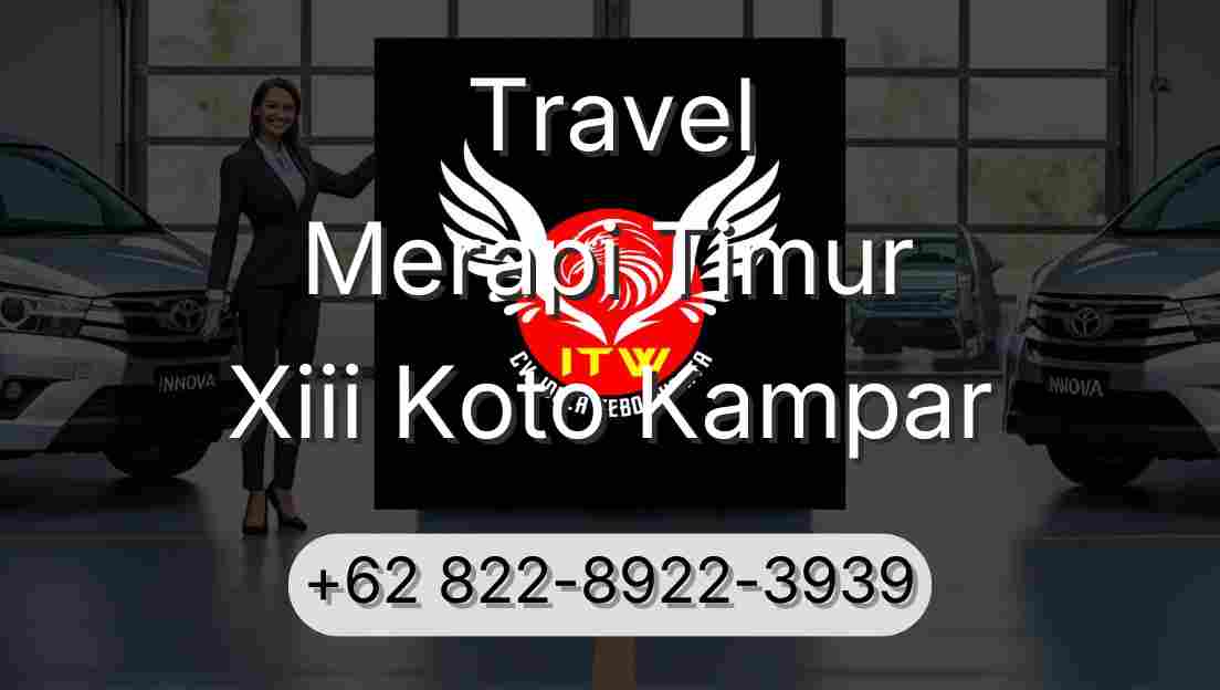 Travel Merapi Timur Xiii Koto Kampar