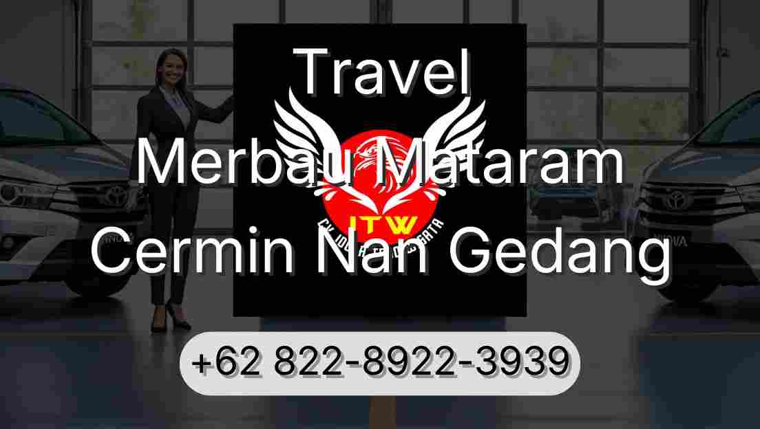 Travel Merbau Mataram Cermin Nan Gedang
