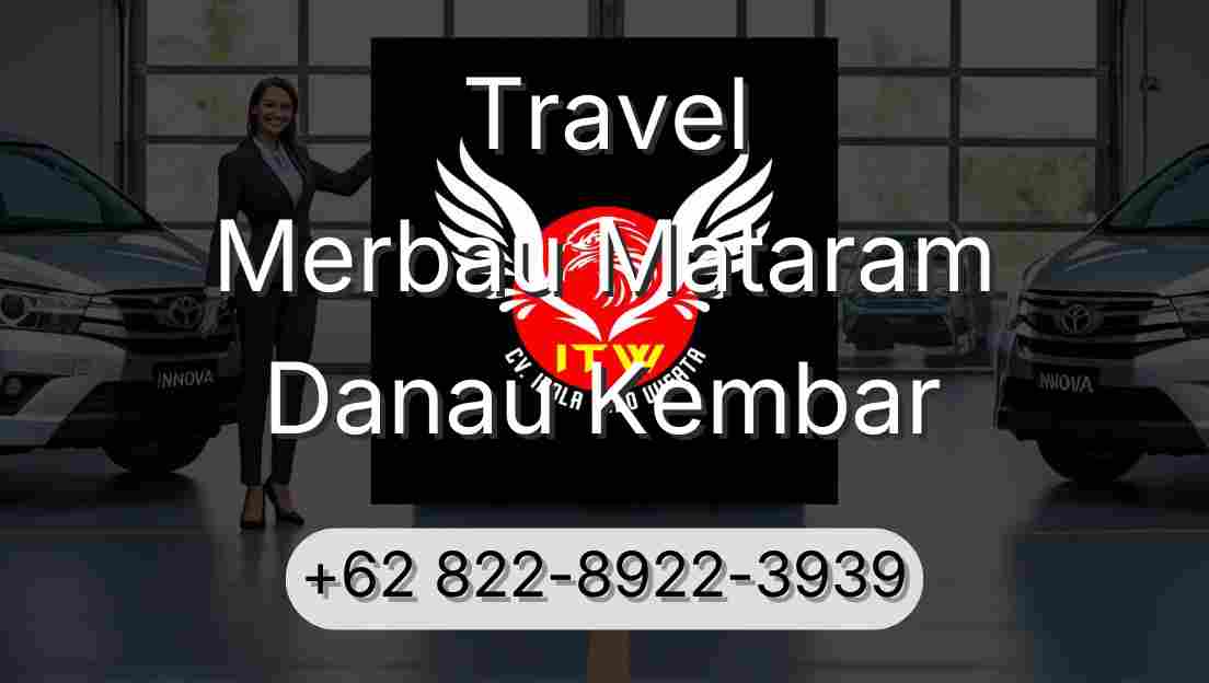 Travel Merbau Mataram Danau Kembar