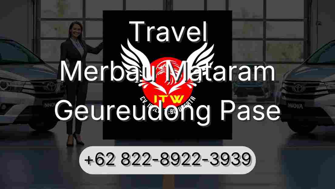Travel Merbau Mataram Geureudong Pase