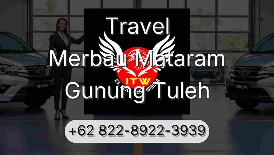 Travel Merbau Mataram Gunung Tuleh