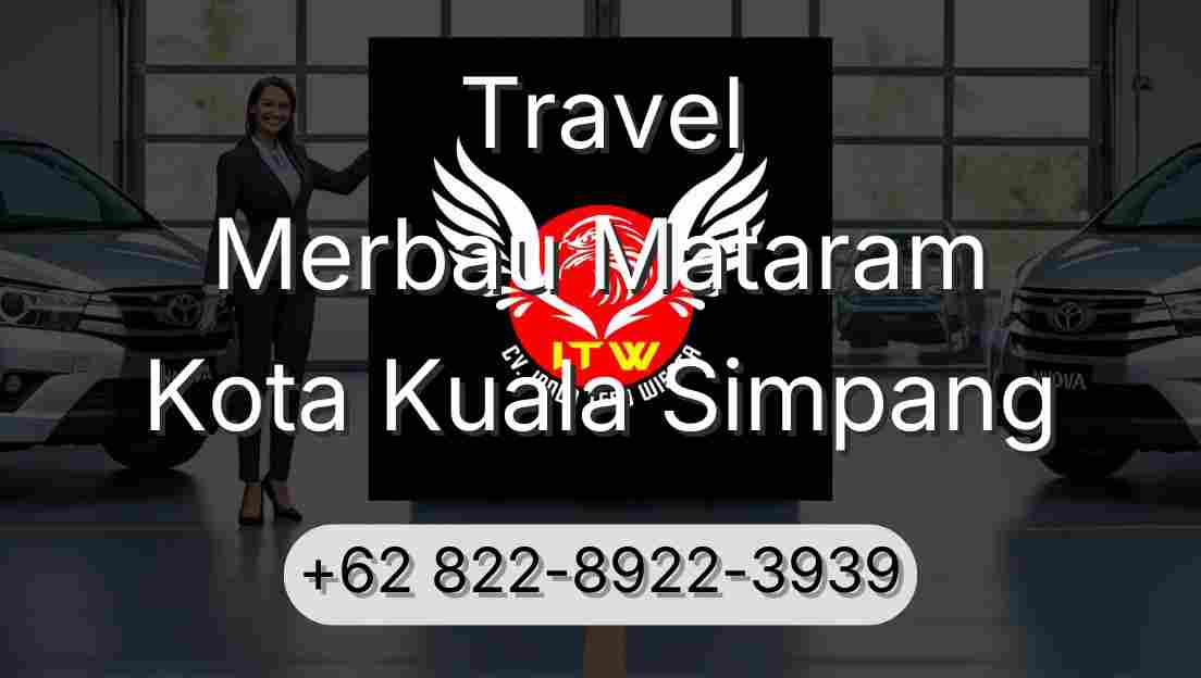 Travel Merbau Mataram Kota Kuala Simpang