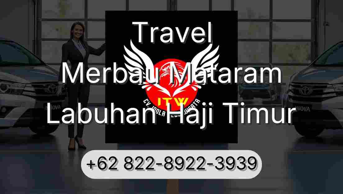 Travel Merbau Mataram Labuhan Haji Timur