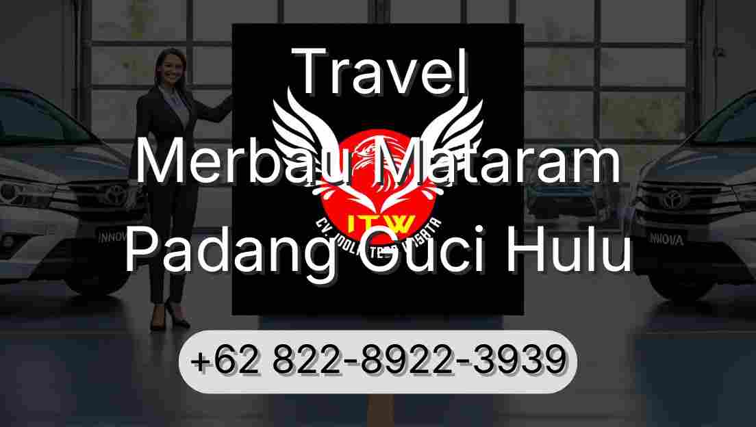 Travel Merbau Mataram Padang Guci Hulu