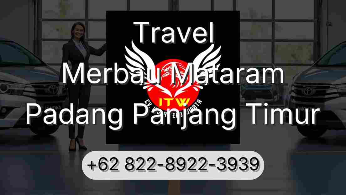 Travel Merbau Mataram Padang Panjang Timur