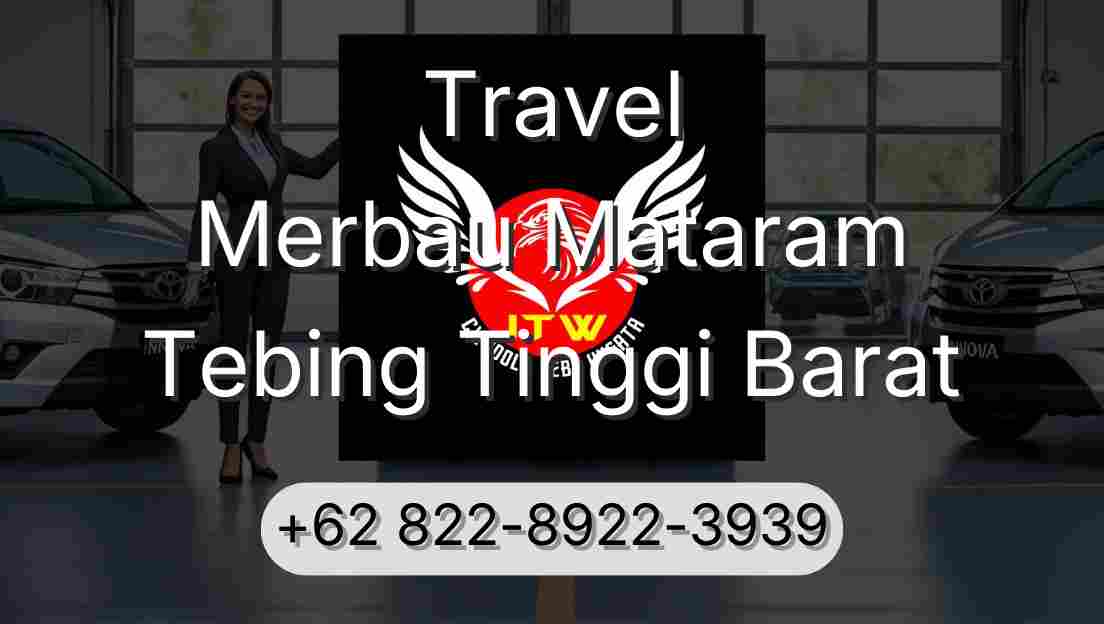 Travel Merbau Mataram Tebing Tinggi Barat