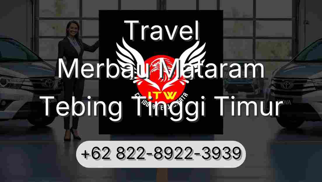 Travel Merbau Mataram Tebing Tinggi Timur