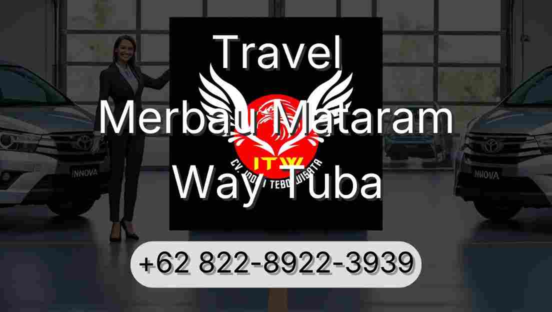 Travel Merbau Mataram Way Tuba