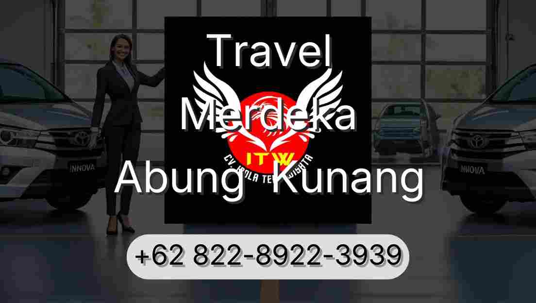 Travel Merdeka Abung  Kunang
