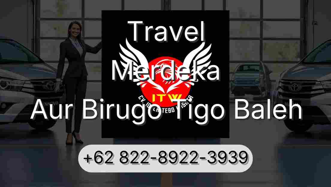 Travel Merdeka Aur Birugo Tigo Baleh