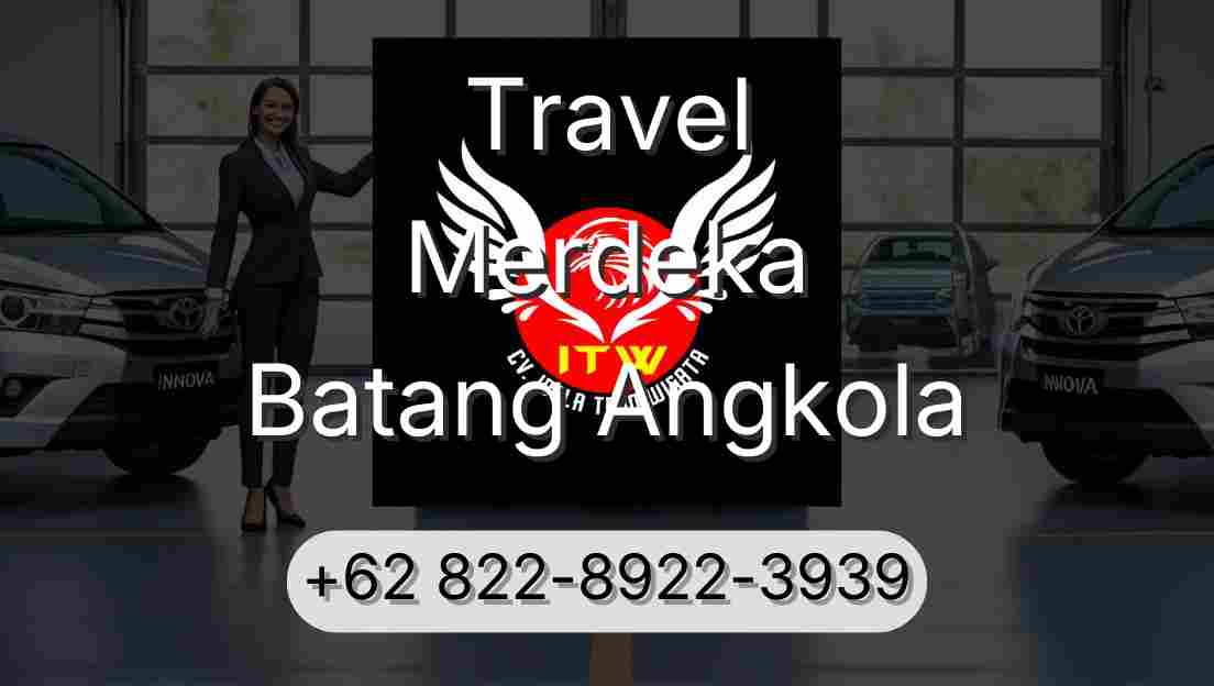 Travel Merdeka Batang Angkola
