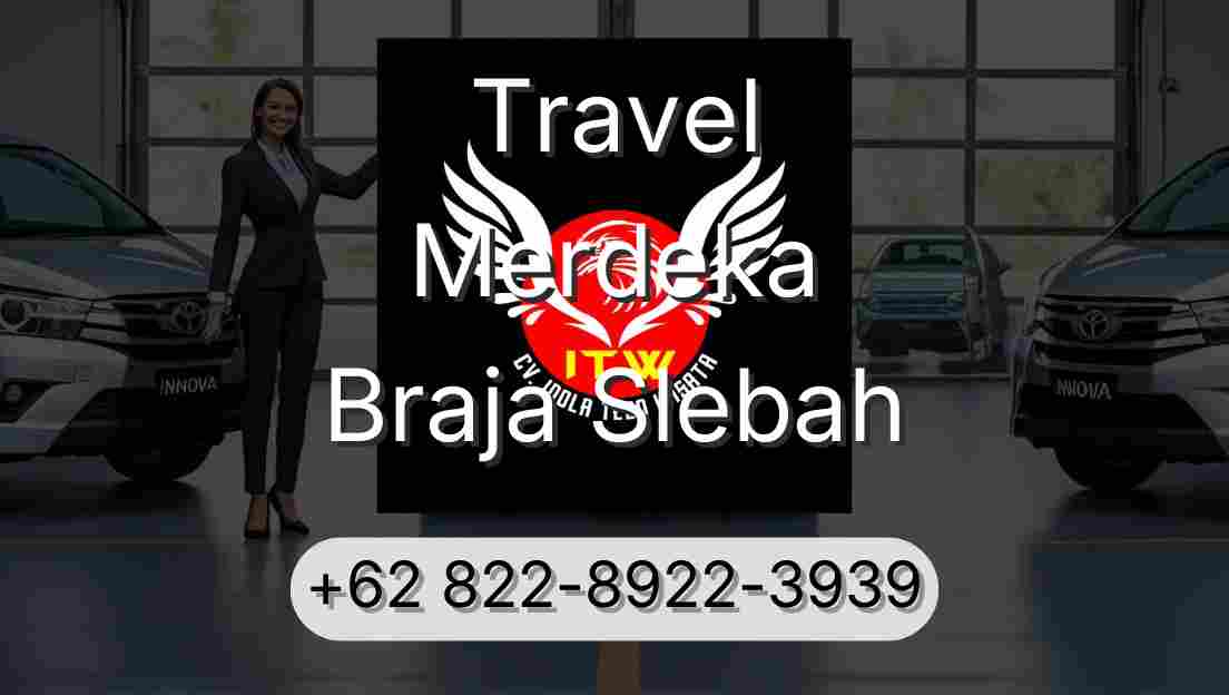 Travel Merdeka Braja Slebah