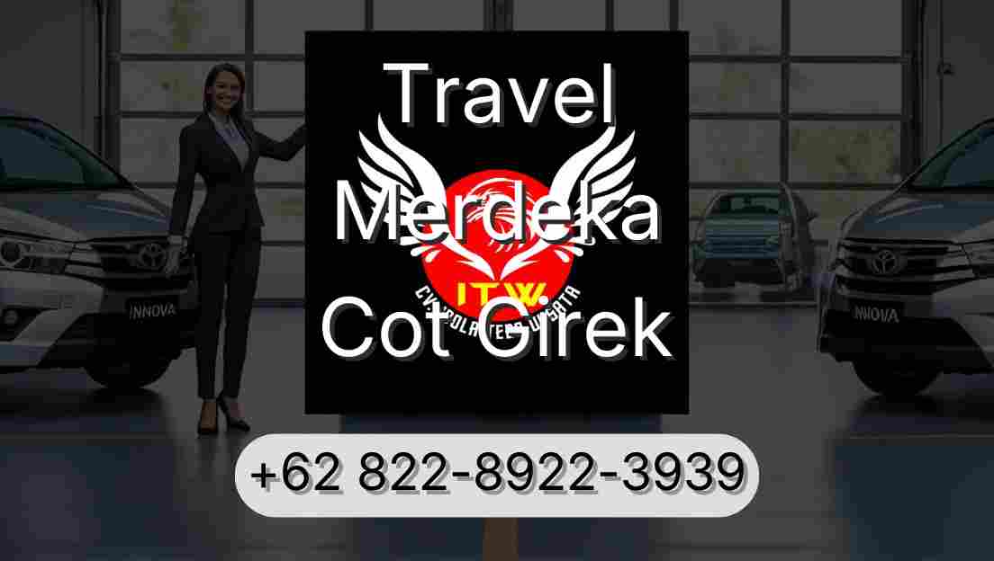 Travel Merdeka Cot Girek