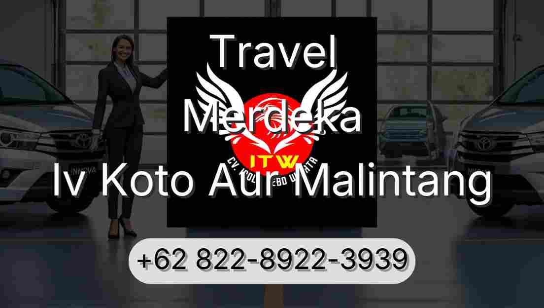 Travel Merdeka Iv Koto Aur Malintang
